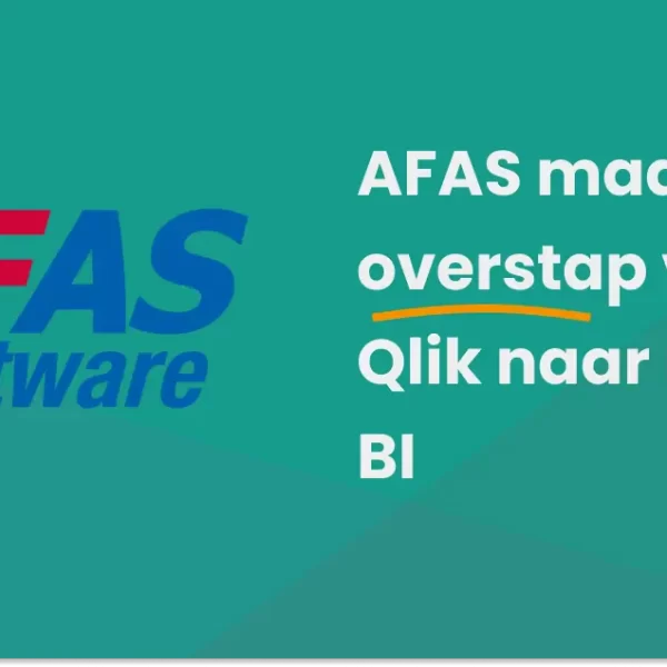 AFAS overstap Qlik naar Power BI met Microsoft Fabric: waarom, hoe en wat jij nu kunt doen